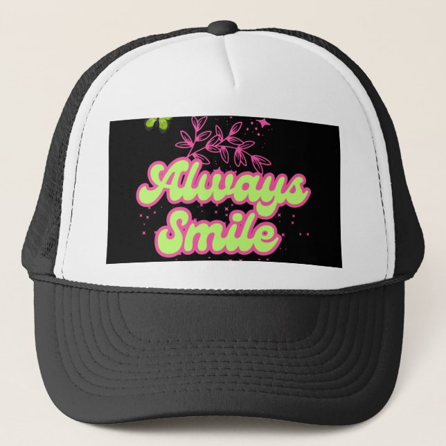 Always smile positive quote instant download  trucker hat (Front)