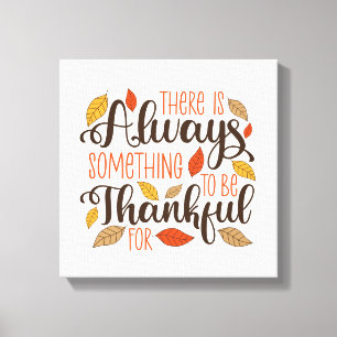 Always Something To Be Thankful For Canvas Print