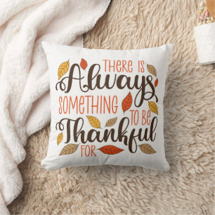 Always Something To Be Thankful For Cushion