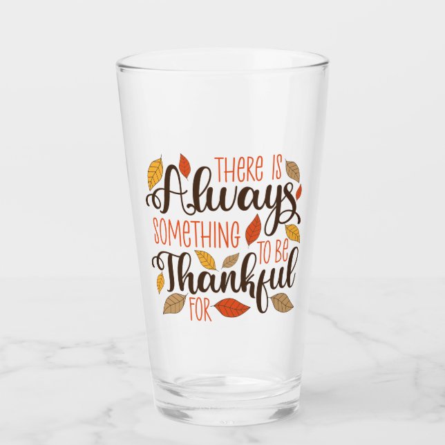 Always Something To Be Thankful For Glass (Front)