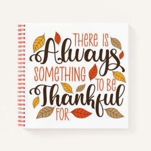 Always Something To Be Thankful For Notebook