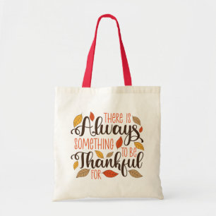 Always Something To Be Thankful For Tote Bag