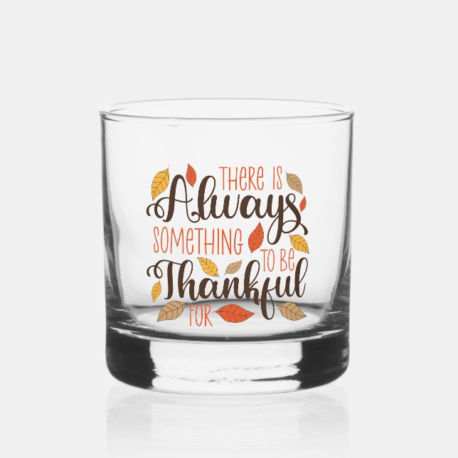 Always Something To Be Thankful For Whiskey Glass (Front)