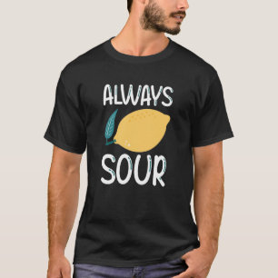 Always Sour T-Shirt