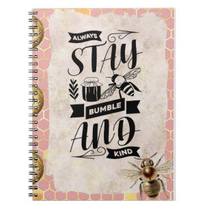 Always Stay Bumble and Kind Notebook
