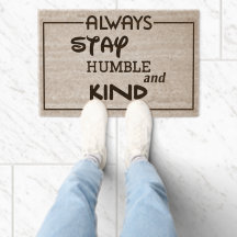 Always Stay Humble and Kind Doormat