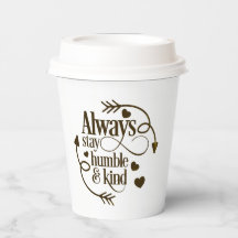 Always Stay Humble And Kind Hearts And Arrows