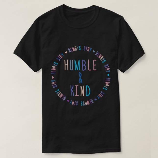 Always Stay Humble and Kind KJV Colossians 312  T-Shirt (Design Front)