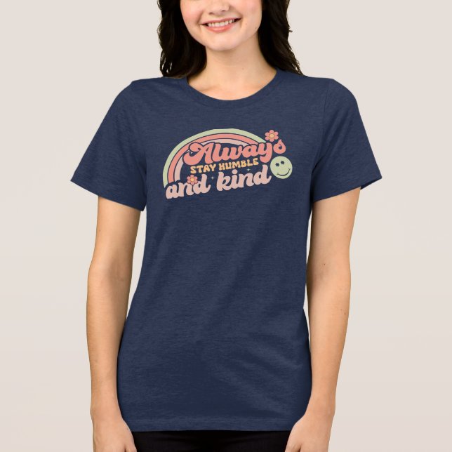 Always Stay Humble and Kind Tri-Blend Shirt (Front)