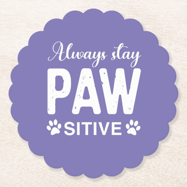 Always stay PAW sitive Paper Coaster (Front)