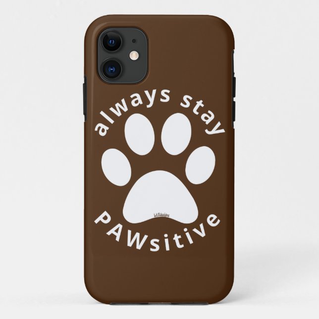 ALWAYS STAY PAWSITIVE funny dog paw inspirational  Case-Mate iPhone Case (Back)