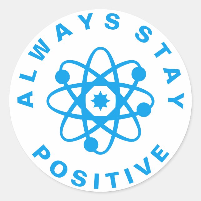 Always Stay Positive Classic Round Sticker (Front)