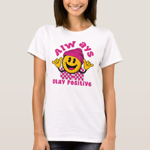 Always Stay Positive, Positive Vibes T-Shirt