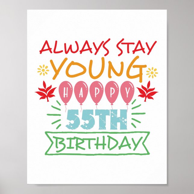 Always stay young happy 55th birthday quote poster (Front)