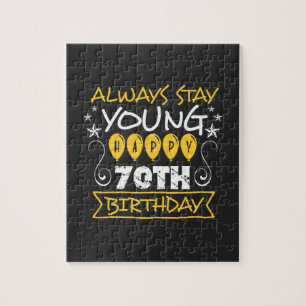 Always stay young happy 70th birthday quote jigsaw puzzle