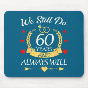 Always Still 60 Will Anniversary Couples Mouse Mat