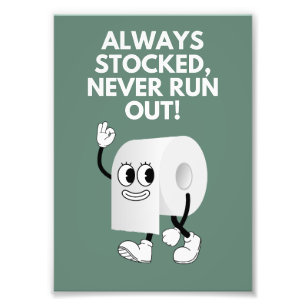 Always Stocked – Funny Toilet Paper Reminder Photo Print