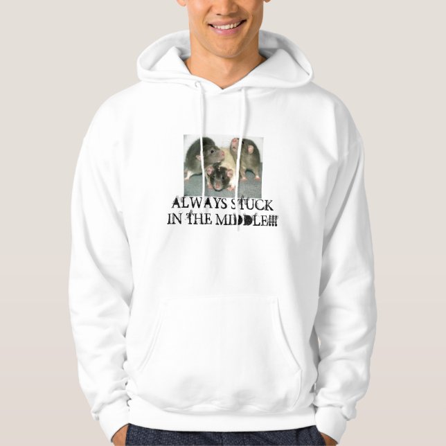 ALWAYS STUCK IN THE MIDDLE!!! HOODIE (Front)