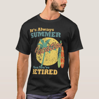 Always Summer - Relaxed Retired Life Illustration T-Shirt
