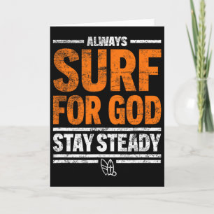 Always Surf For God, Stay Steady Card