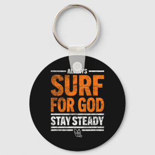 Always Surf For God, Stay Steady Key Ring