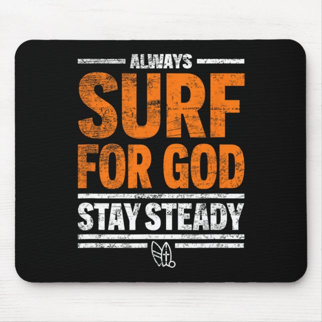 Always Surf For God, Stay Steady  Mouse Mat (Front)
