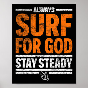 Always Surf For God, Stay Steady Poster