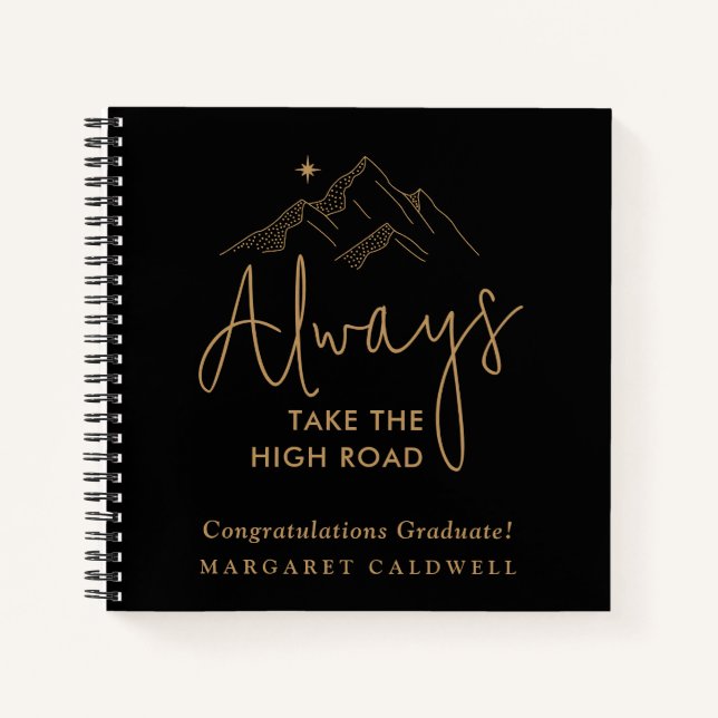 Always Take the High Road Graduation Gift Notebook (Front)