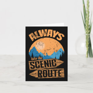 Always Take The Scenic Route Adventure On Trails Card