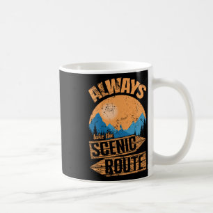Always Take The Scenic Route Adventure On Trails  Coffee Mug
