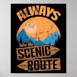 Always Take The Scenic Route Adventure On Trails Poster