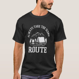 Always Take The Scenic Route Hiking Camping T-Shirt