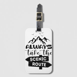Always Take The Scenic Route Luggage Tag