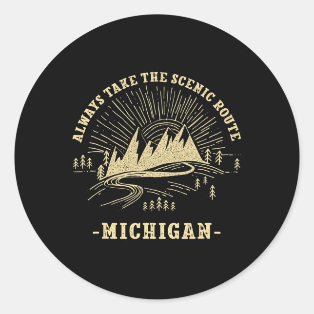 Always Take The Scenic Route Michigan Hiking Mi Hi Classic Round Sticker (Front)
