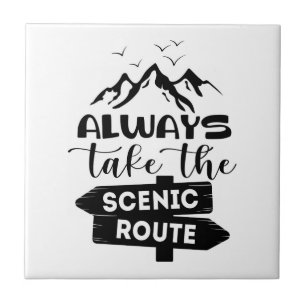 Always Take The Scenic Route Tile