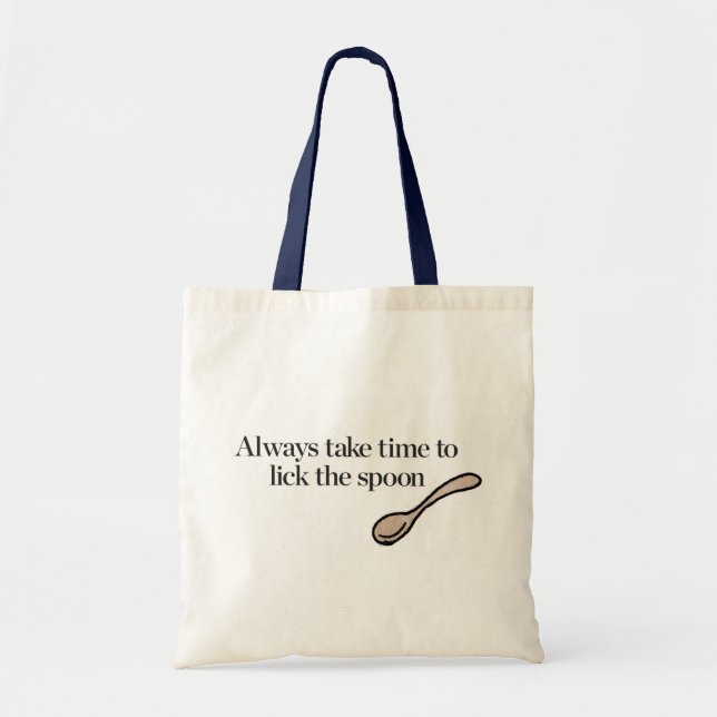 Always Take Time To Lick The Spoon Tote Bag (Front)