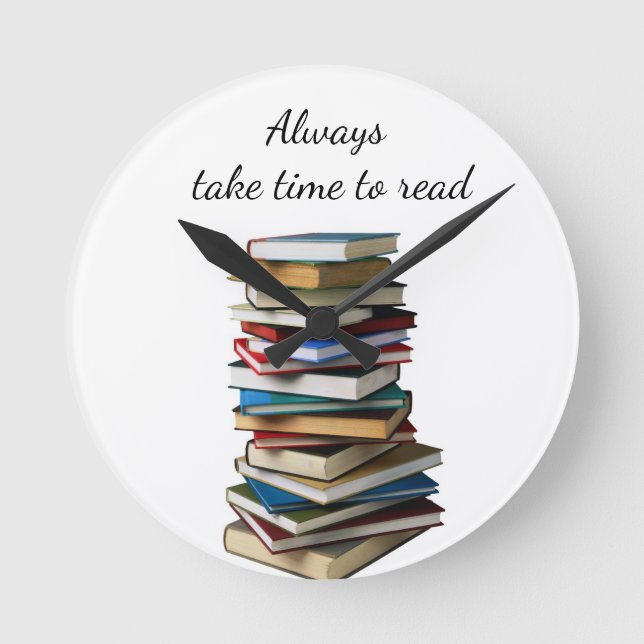 Always take time to read clock reminds us to make  (Front)