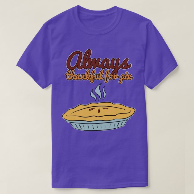 Always Thankful For Pie Original T-Shirt (Design Front)