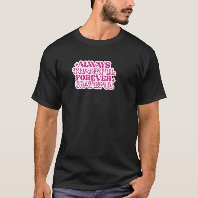 Always Thankful Forever Grateful Summer Vacation T-Shirt (Front)