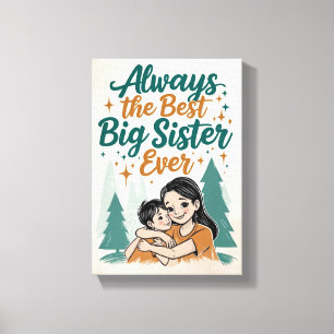 always the best big sister ever canvas print