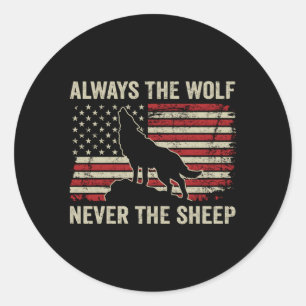 Always The Wolf Never The Sheep Usa Flag On Back Classic Round Sticker