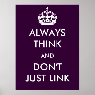 Always Think and Don't Just Link Poster