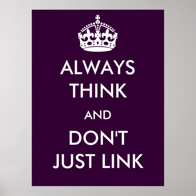 Always Think and Don't Just Link Poster (Front)