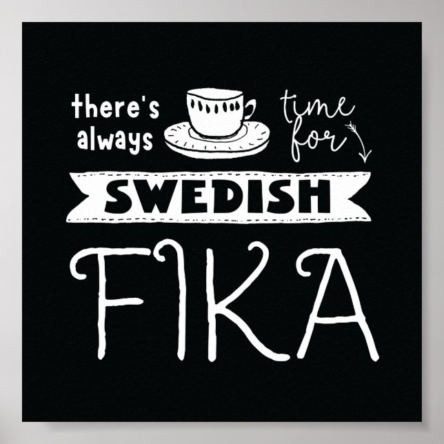 Always Time for Swedish Fika Poster (Front)