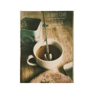'Always Time for Tea' - wood poster