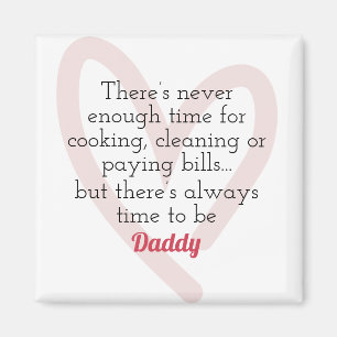 Always Time To Be A Daddy Magnet