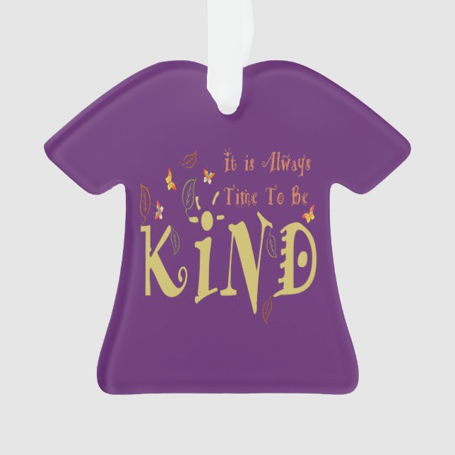 Always Time To Be Kind Quote Ornament (Front)