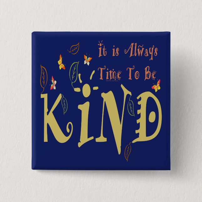 Always Time To Be Kind Square Button (Front)