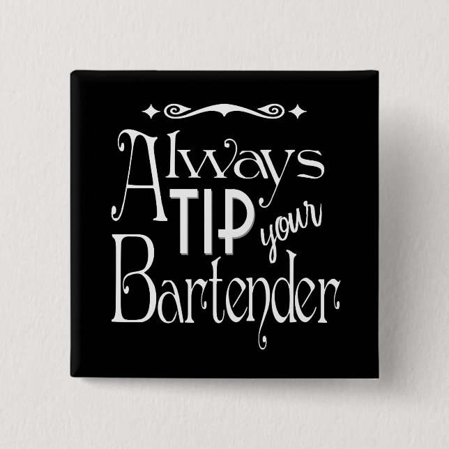 Always tip your bartender fun typographic design 15 cm square badge (Front)