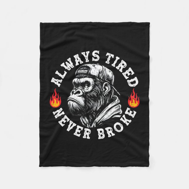 Always Tired Never Broke Funny Monkey (2 Sided)  Fleece Blanket (Front)